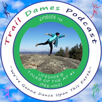 Episode #152 - LiteShoe's Tales of the AT #3 (Pre-Hike)