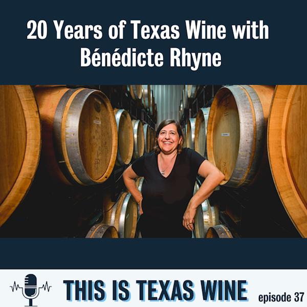 20 Years of Texas Wine with Bénédicte Rhyne