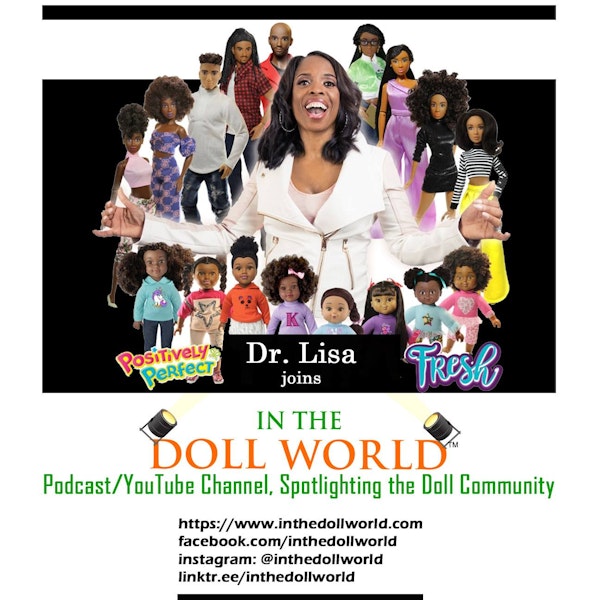 Dr. Lisa Williams, creator of The Fresh Dolls and CEO of the World of EPI, on In The Doll World doll podcast