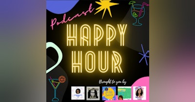 image for Check out J on the Podcast Happy Hour Ep 6!!