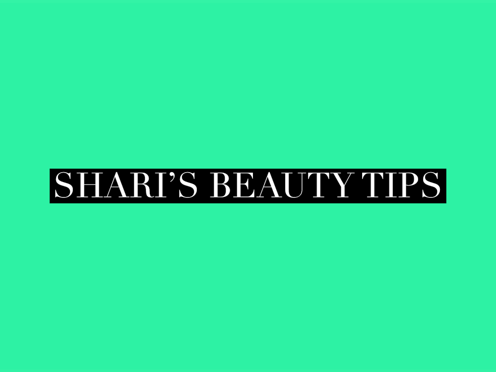 SHARI'S BEAUTY TIPS