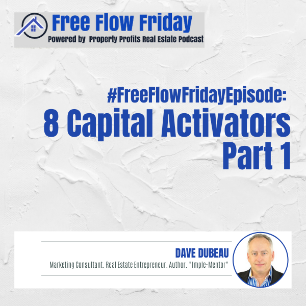 #FreeFlowFriday: 8 Capital Activators Part 1 with Dave Dubeau