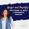 Unique and Powerful Strategies to Grow a Successful Podcast
