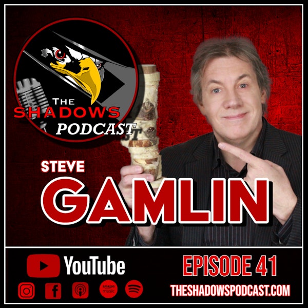 Episode 41: The Chronicles of Steve Gamlin