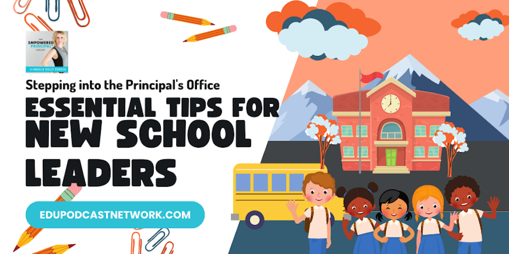 Stepping into the Principal's Office: Essential Tips for New School Leaders