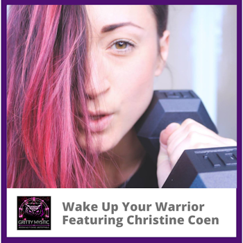 Wake Up Your Warrior Featuring Christine Coen