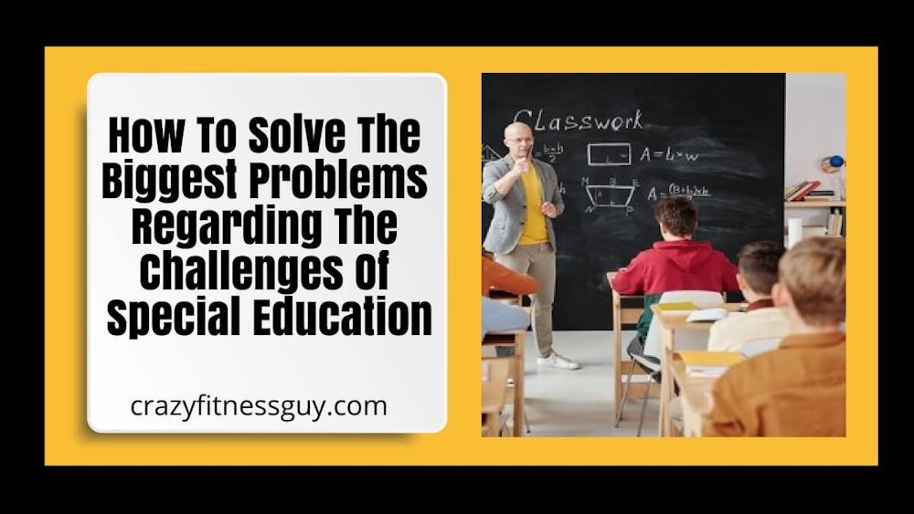The Biggest Problems Regarding The Challenges Of Special Education