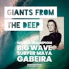 Giants From The Deep: World Champion Big Wave Surfer Maya Gabeira and the Challenge of Riding Mountains of the Sea