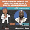 Breaking Barriers and Defying the Odds: The Backstory of How I Became an Orthopedic Surgeon and a Podcaster