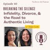 Ep 40 - Breaking the Silence on Infidelity, Divorce, & Eloping to Ultimate Freedom w/ Shilpa Cacho