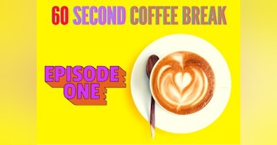 image for Welcome to the 60 Second Coffee Break Podcast - Episode 1