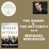 The Bishop and the Butterfly with Michael Wolraich