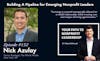 152: Building A Pipeline for Emerging Nonprofit Leaders (Nick Azulay)