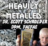 EP06 - Miraculous Surgical Cases and Innovative Experiments Regarding Metal Allergies and Galvanism with Dr. Scott Schroeder, DPM, FACAS
