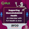 Supporting Musculoskeletal Health - an interview with FLX Health and Arco