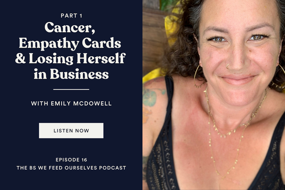 16. Cancer, Empathy Cards & Losing Herself in Business | Emily McDowell (Part 1)