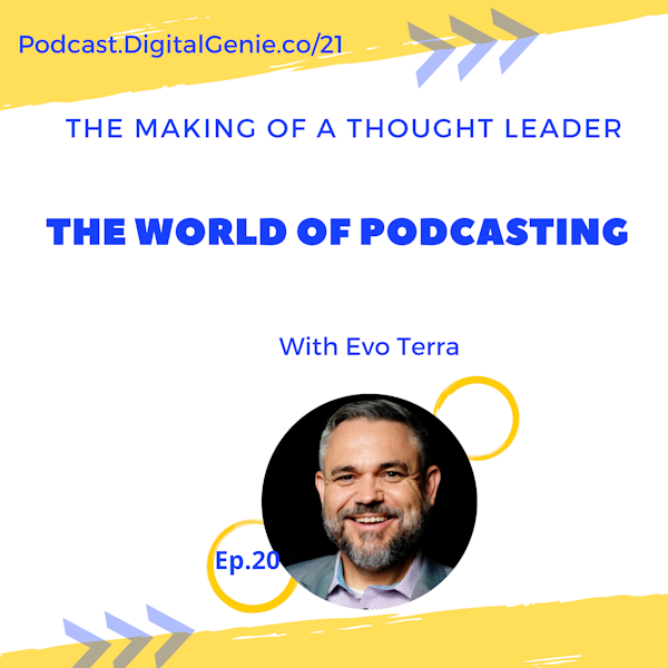 The World of Podcasting with Evo Terra