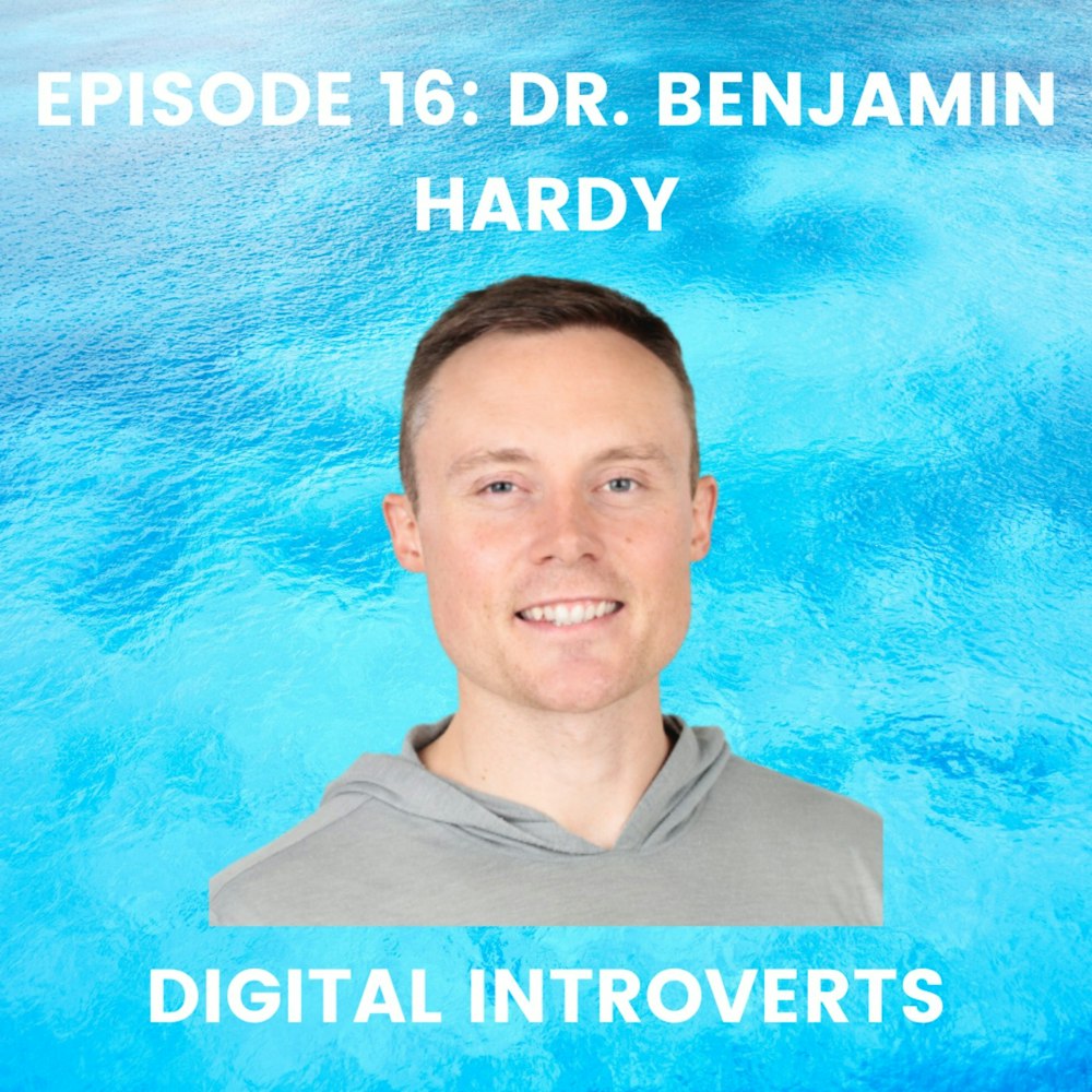 Episode 16: Why Personality Isn't Permanent With Dr. Benjamin Hardy
