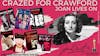 Crazed For Crawford : Joan Lives On