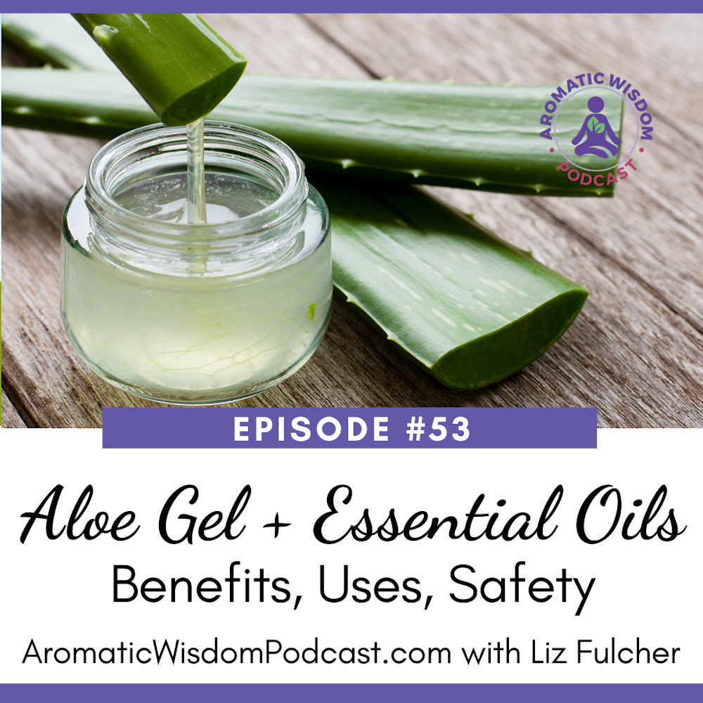 53: How to Use Aloe Vera Gel as a Carrier with Essential Oils