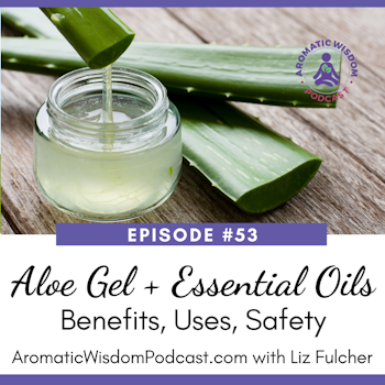 AWP 053: How to Use Aloe Vera Gel as a Carrier with Essential Oils