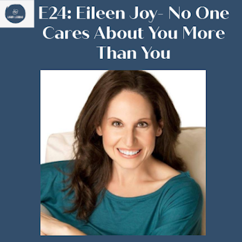 E24 Eileen Joy: No One Cares About You More Than You- changing providers multiple times, homebirth with midwife, empowering birth