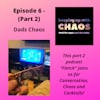 Episode 7 - Dads Chaos - Part 2