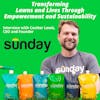 Sunday - Transforming Lawns and Lives Through Empowerment and Sustainability