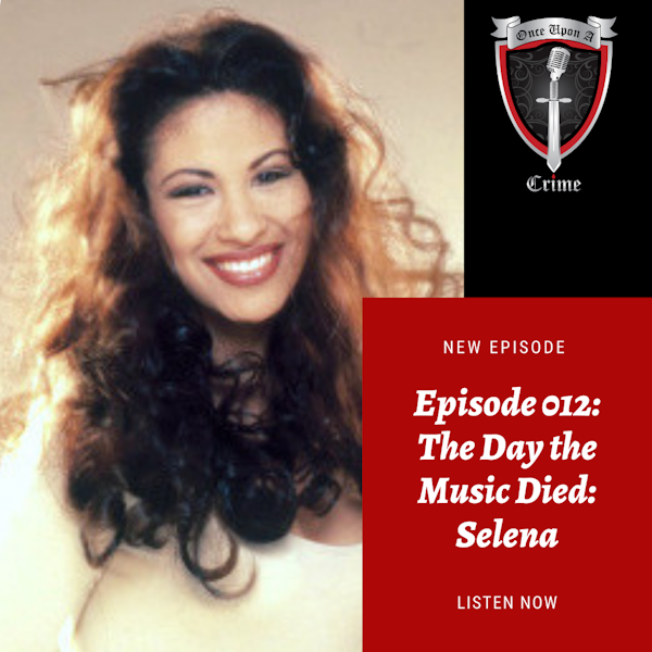 Episode 012: The Day the Music Died: Selena