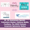 23. 1st Anniversary Special - Podcasters Chatter | Defocus Media, FourEyes, The 20/20 Podcast, Corporate Optometry Nation