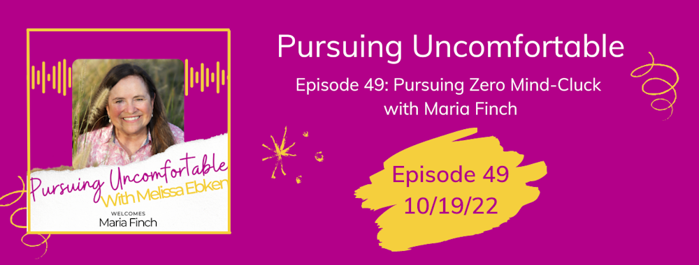 Episode 49: Pursuing Zero Mind-Cluck with Maria Finch