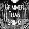 Grimmer than Grimm: episode 2