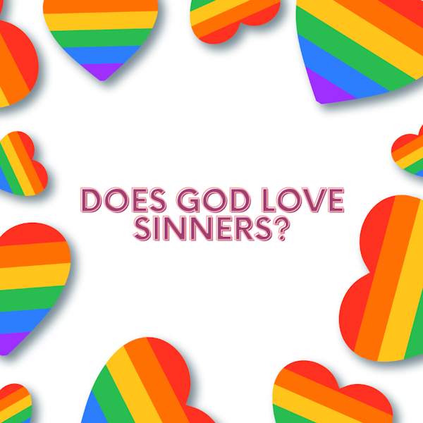 Does God Love Sinners?
