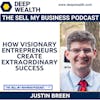 Make it BrEpic! Former Journalist Now PR Company Founder Justin Breen Reveals How Visionary Entrepreneurs Create Extraordinary Success (#77)