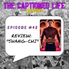#42 Shang-Chi Review