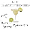 Episode 13 - Learning Theories