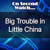 Big Trouble in Little China (1986) - 