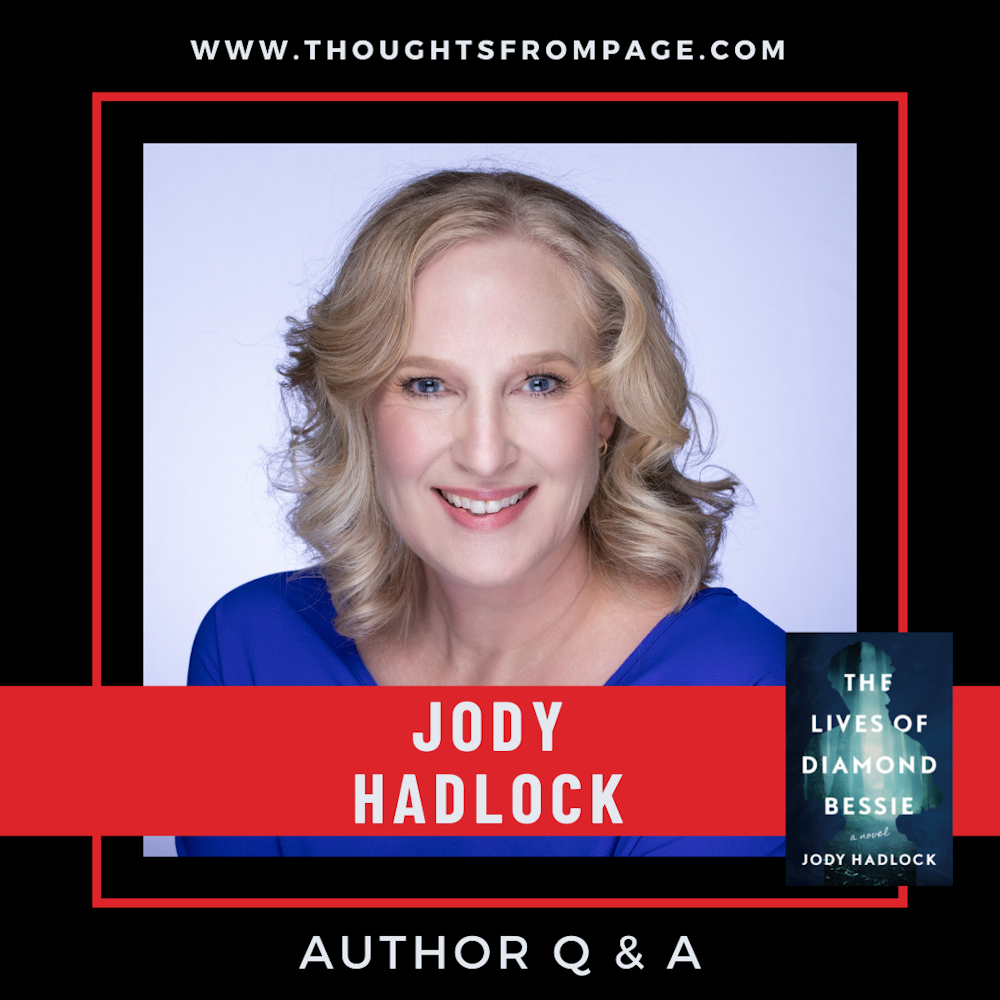 Q & A with Jody Hadlock, Author of THE LIVES OF DIAMOND BESSIE