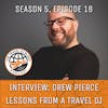 INTERVIEW: Drew Pierce - Lessons From A Travel DJ