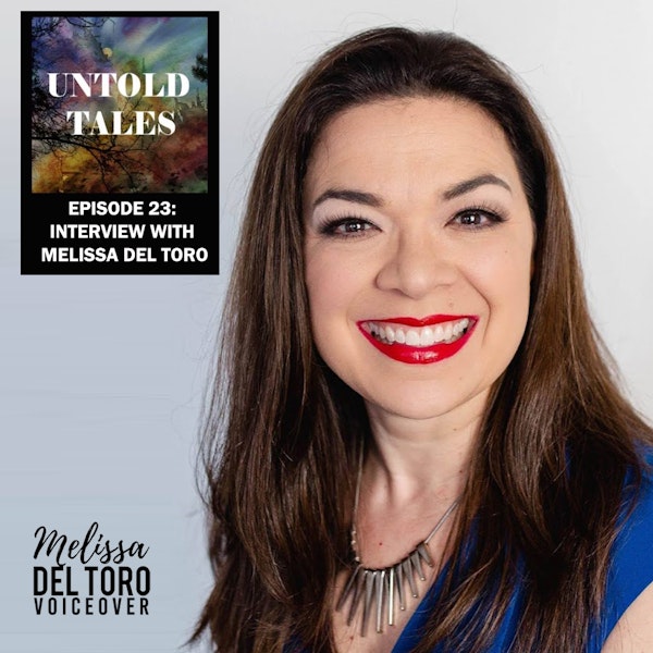 Episode 23: An interview with the narrator of the Untold Tales stories, Melissa Del Toro Schaffner