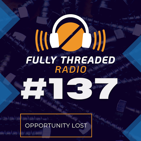 Episode #137 - Opportunity Lost