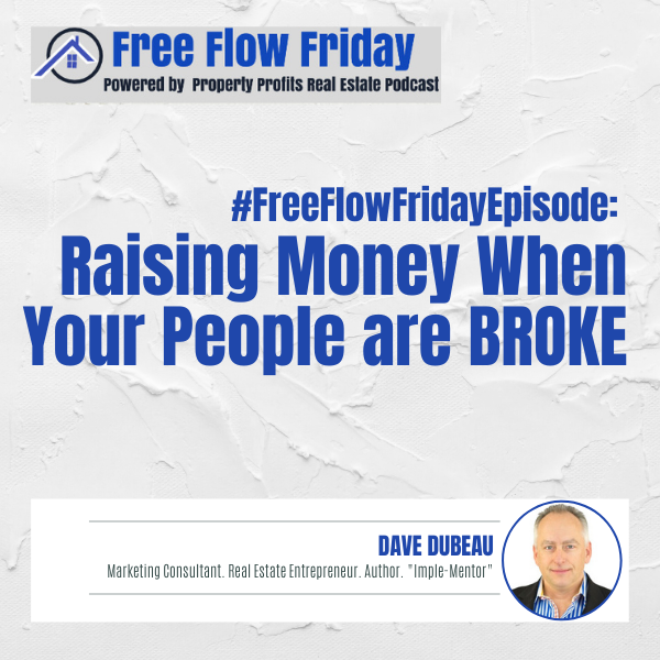 #FreeFlowFriday: Raising Money When Your People are BROKE with Dave Dubeau