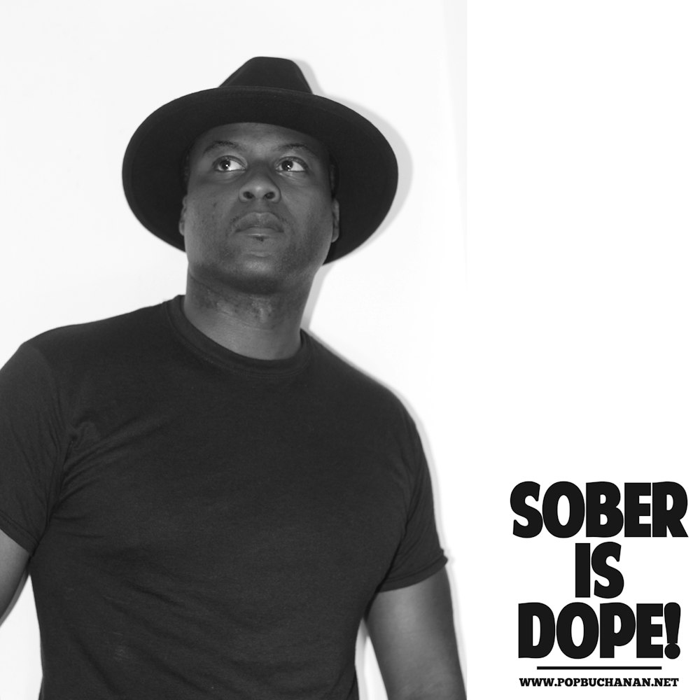 Sober is Dope Podcast Founder POP Buchanan Shares Advice with Addiction Recovery Community