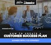How to Create a Customer Success Plan Aligned with a CX Strategy