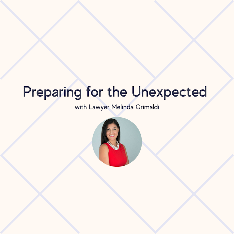 Preparing for the Unexpected with Lawyer Melinda Grimaldi