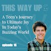 Clayton Johnson: A Teen's Journey to Ultimate Joy in Today's Buzzing World