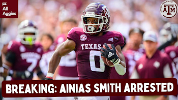 BREAKING: Aggies Standout Ainias Smith Arrested; Faces Multiple Charges