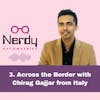 3. Across the Border with Chirag Gajjar from Italy