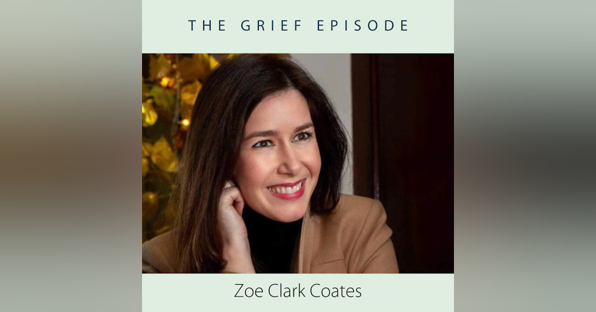 The Grief Episode with Zoe Clark Coates