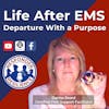 ​​Life After EMS: Departure With A Purpose | S3 E6